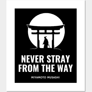 Never stray from the Way - Miyamoto Musashi Posters and Art